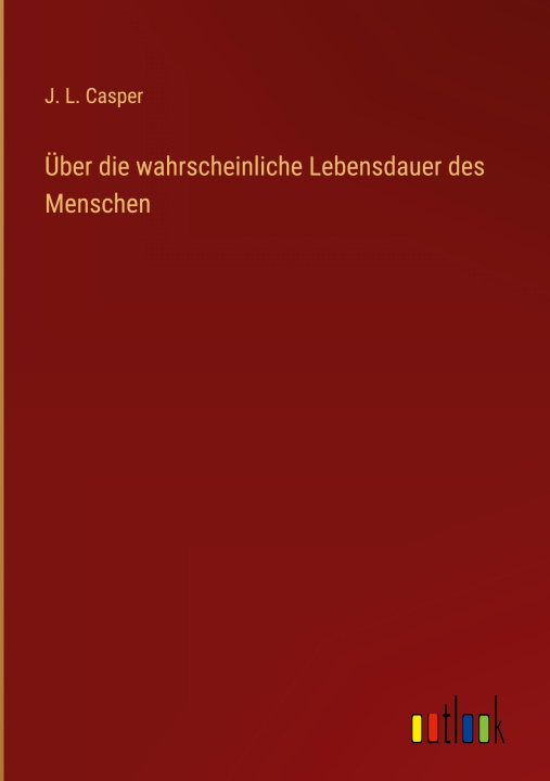 Książka Über die wahrscheinliche Lebensdauer des Menschen 