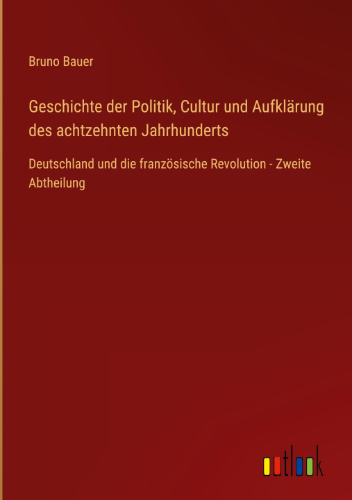 Książka Geschichte der Politik, Cultur und Aufklärung des achtzehnten Jahrhunderts 