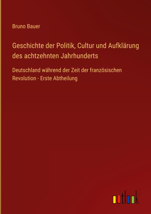 Buch Geschichte der Politik, Cultur und Aufklärung des achtzehnten Jahrhunderts 