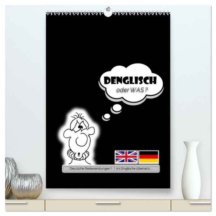 Calendar / Agendă DENGLISCH oder was? (hochwertiger Premium Wandkalender 2025 DIN A2 hoch), Kunstdruck in Hochglanz 