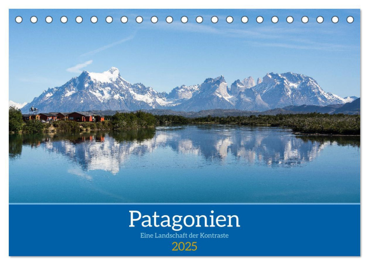 Kalendarz/Pamiętnik Patagonien - Eine Landschaft der Kontraste (Tischkalender 2025 DIN A5 quer), CALVENDO Monatskalender 