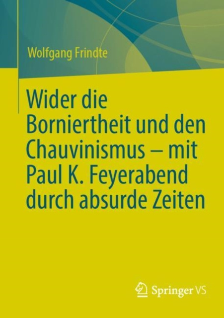 E-kniha Wider die Borniertheit und den Chauvinismus - mit Paul K. Feyerabend durch absurde Zeiten Wolfgang Frindte