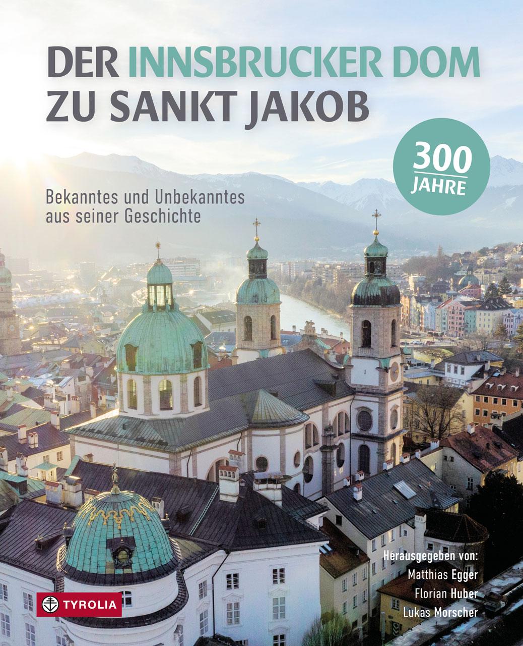 Kniha Der Innsbrucker Dom zu St. Jakob Florian Huber