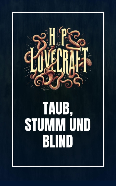 E-book Taub, Stumm und Blind Howard Phillips Lovecraft