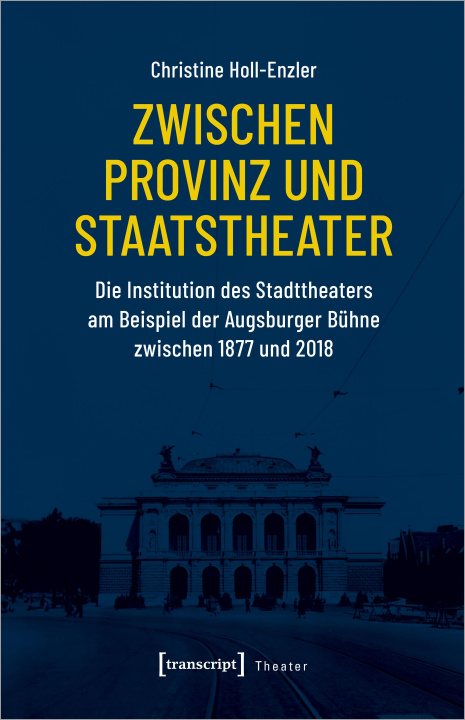 Kniha Zwischen Provinz und Staatstheater Christine Holl-Enzler