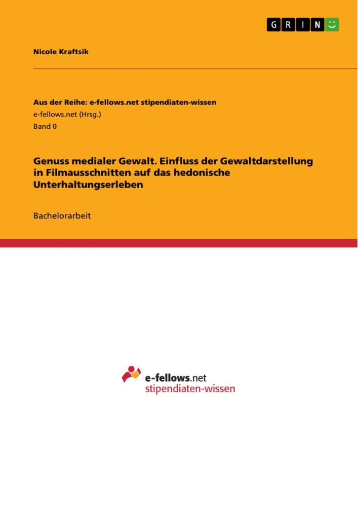 Kniha Genuss medialer Gewalt. Einfluss der Gewaltdarstellung in Filmausschnitten auf das hedonische Unterhaltungserleben 