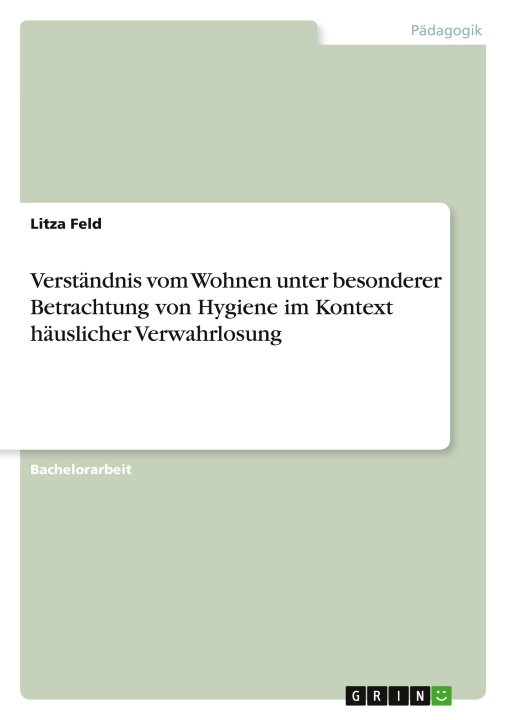 Kniha Verständnis vom Wohnen unter besonderer Betrachtung von Hygiene im Kontext häuslicher Verwahrlosung 