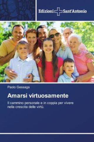 Libro Amarsi virtuosamente Paolo Gessaga