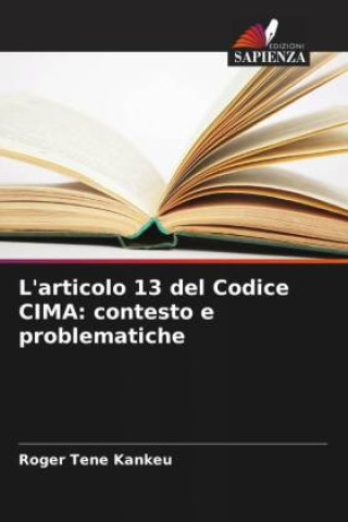 Book L'articolo 13 del Codice CIMA: contesto e problematiche Roger Tene Kankeu