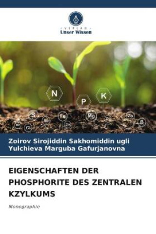 Könyv EIGENSCHAFTEN DER PHOSPHORITE DES ZENTRALEN KZYLKUMS Yulchieva Marguba Gafurjanovna