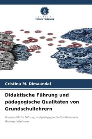 Książka Didaktische Führung und pädagogische Qualitäten von Grundschullehrern 