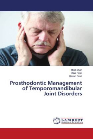 Kniha Prosthodontic Management of Temporomandibular Joint Disorders Vilas Patel