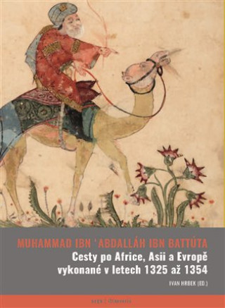 Carte Cesty po Africe, Asii a Evropě vykonané v l. 1325 až 1354 Abú Abdallah ibn Battúta