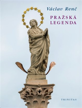 Kniha Pražská legenda Václav Renč