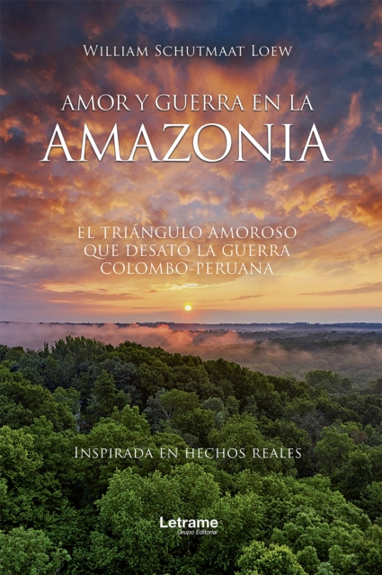 E-kniha Amor y guerra en la Amazonia; El triangulo amoroso que desato la guerra colombo William Schutmaat
