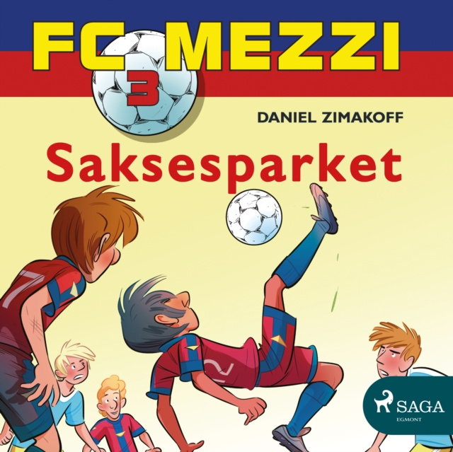 Livre audio FC Mezzi 3 - Saksesparket Daniel Zimakoff