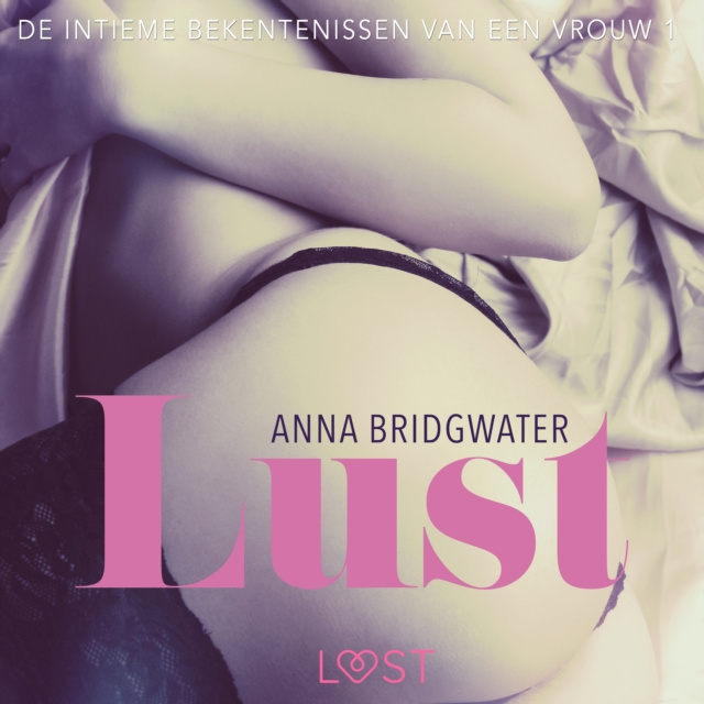 Audiobook Lust - de intieme bekentenissen van een vrouw 1 Anna Bridgwater