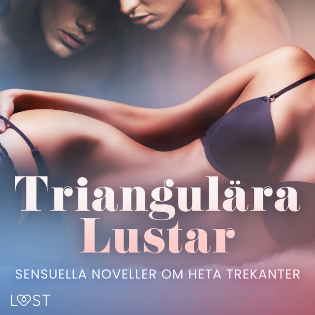 Audiokniha Triangulara Lustar: Sensuella noveller om heta trekanter Sodergran