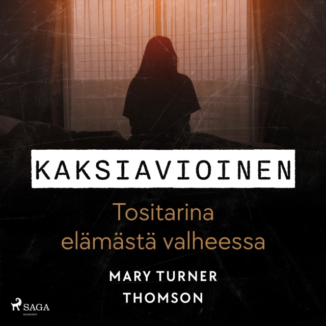 Audiokniha Kaksiavioinen - Tositarina elamasta valheessa Thomson