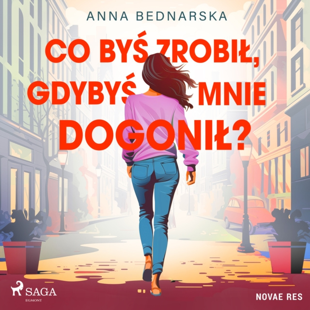 Audio knjiga Co bys zrobil, gdybys mnie dogonil? Bednarska