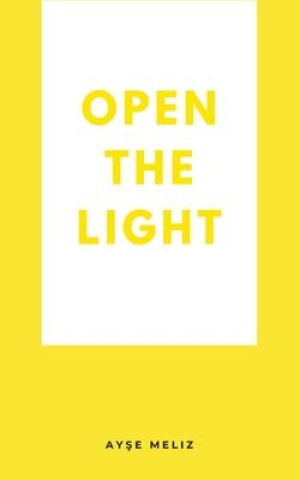 Knjiga Open the Light Ayşe Meliz