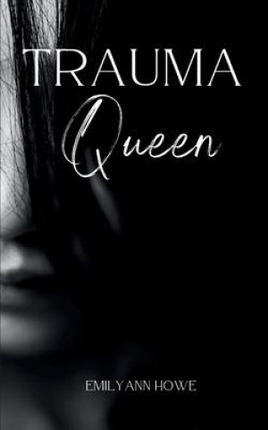 Knjiga Trauma Queen EmilyAnn Howe