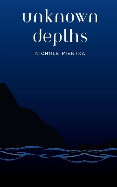 Knjiga Unknown Depths Nichole Pientka
