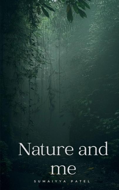 Libro Nature and me Sumaiyya Patel