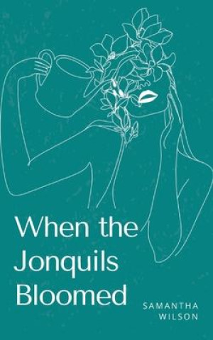 Book When the Jonquils Bloomed Samantha Wilson
