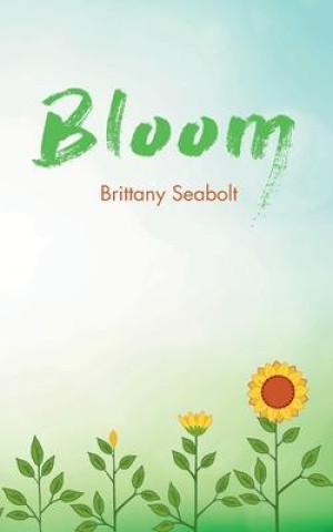 Knjiga Bloom Brittany Seabolt