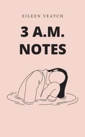 Knjiga 3 a.m. notes Eileen Veatch