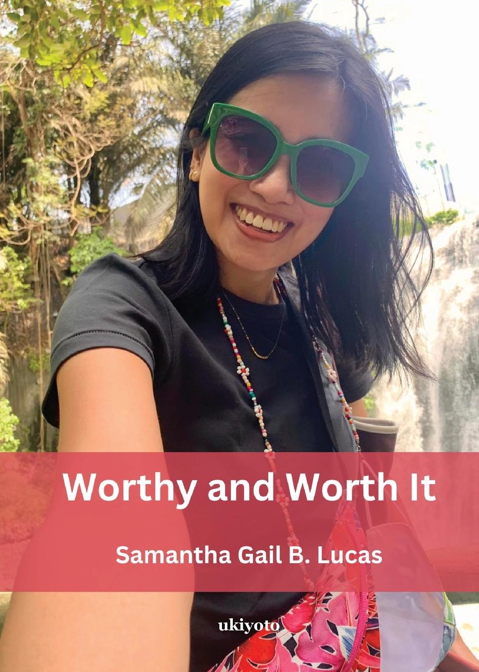 Knjiga Worthy and Worth It Samantha Gail B. Lucas