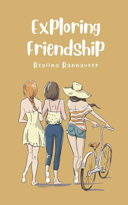Knjiga Exploring Friendship Regiina Rannaveer