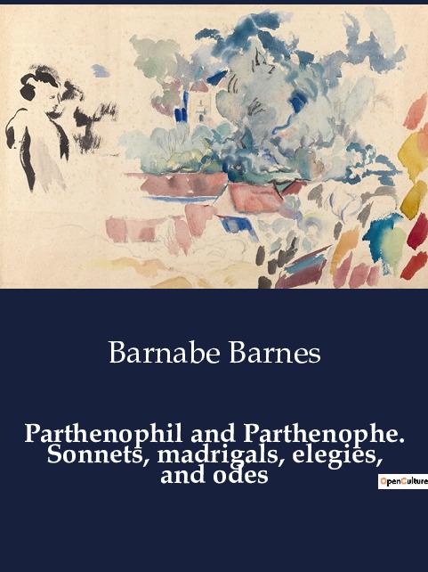 Knjiga Parthenophil and Parthenophe. Sonnets, madrigals, elegies, and odes Barnes