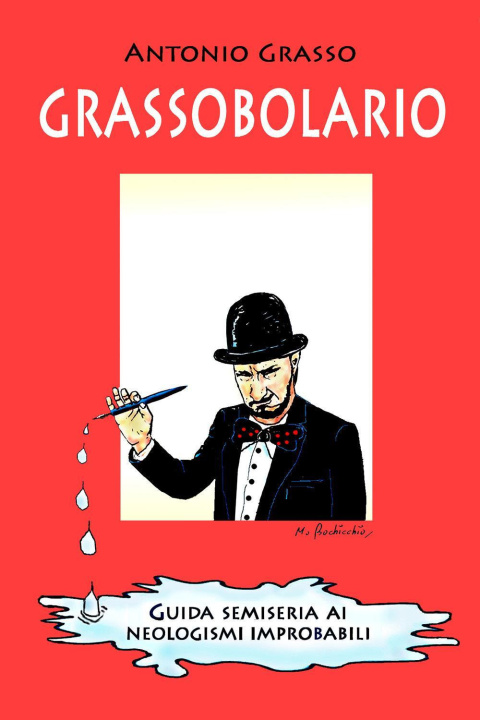 Kniha Grassobolario. Guida semiseria ai neologismi improbabili Antonio Grasso