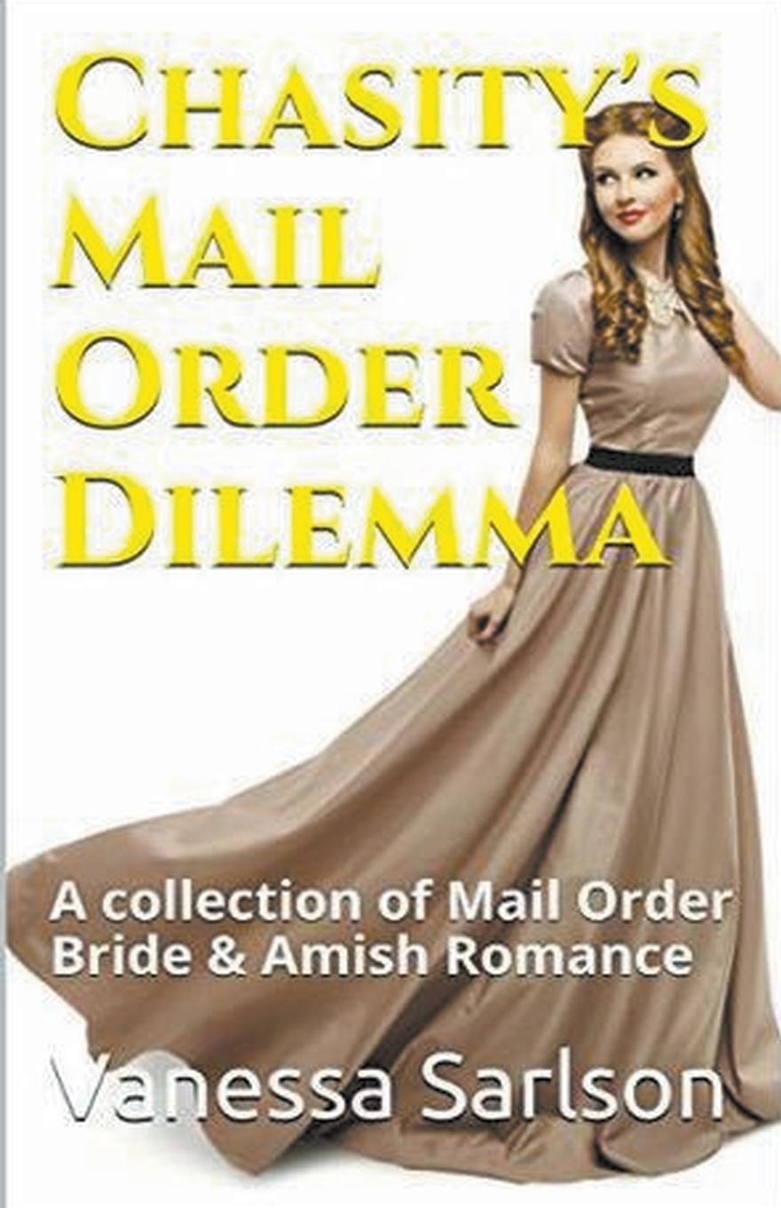 Buch Chasity's Mail Order Dilemma Vanessa Sarlson
