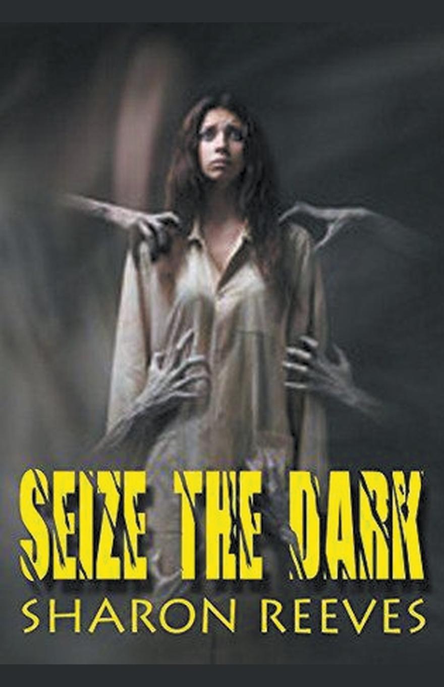 Kniha Seize The Dark Sharon Reeves