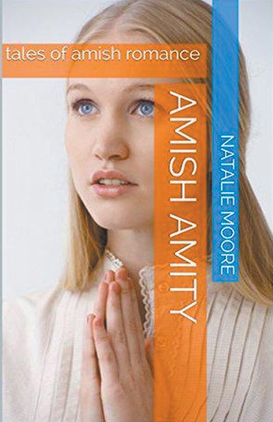Knjiga Amish Amity Natalie Moore