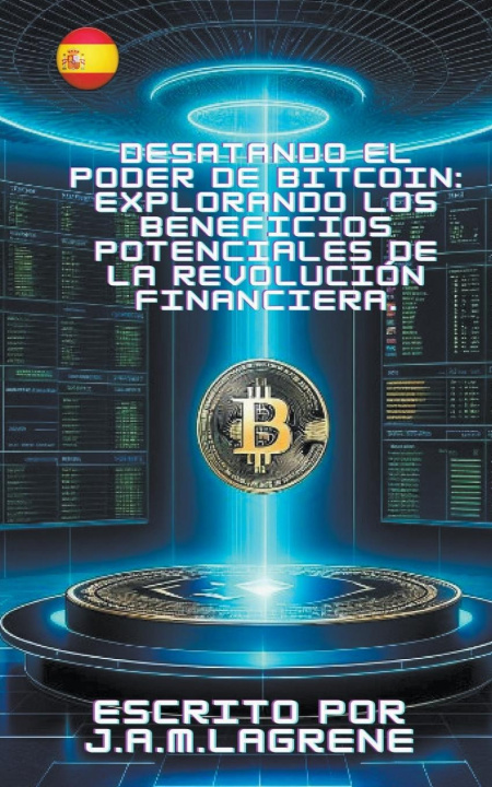 Boek Desatando el Poder de Bitcoin J.A.M.Lagrene