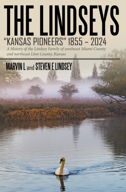 E-book THE LINDSEYS - KANSAS PIONEERS 1855 - 2024 Marvin L