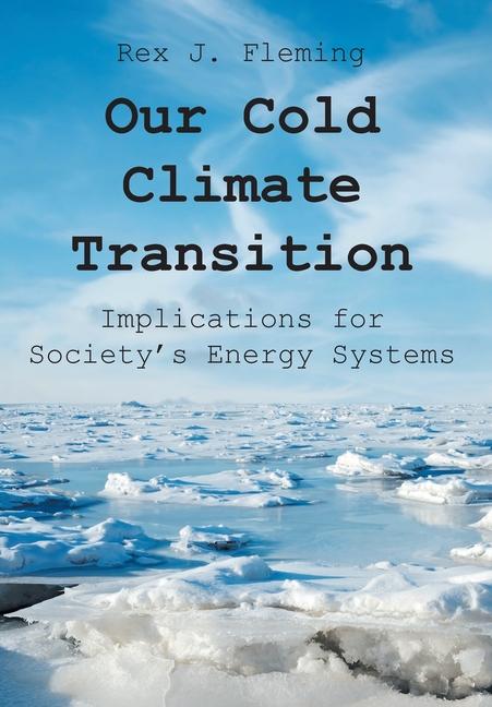 Knjiga Our Cold Climate Transition Rex J. Fleming