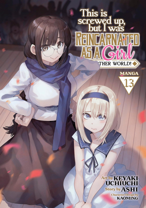 Kniha This Is Screwed Up, But I Was Reincarnated as a Girl in Another World! (Manga) Vol. 13 Keyaki Uchiuchi