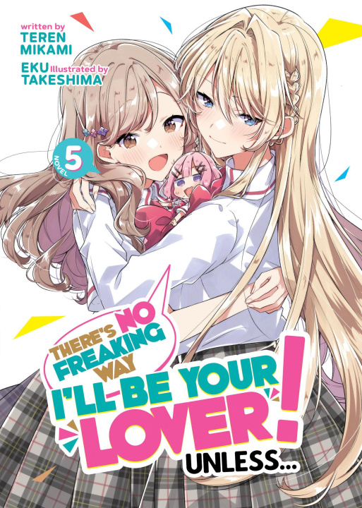 Kniha There's No Freaking Way I'll Be Your Lover! Unless... (Light Novel) Vol. 5 Eku Takeshima