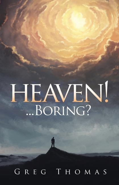 Boek Heaven!... Boring? Gregory Thomas