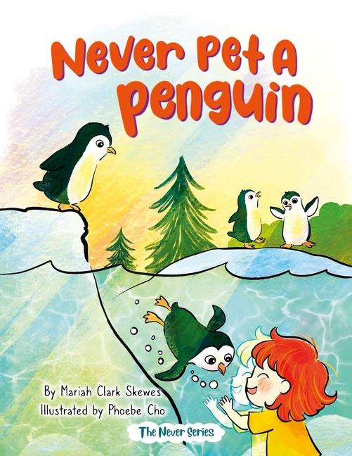 Knjiga Never Pet a Penguin Phoebe Cho