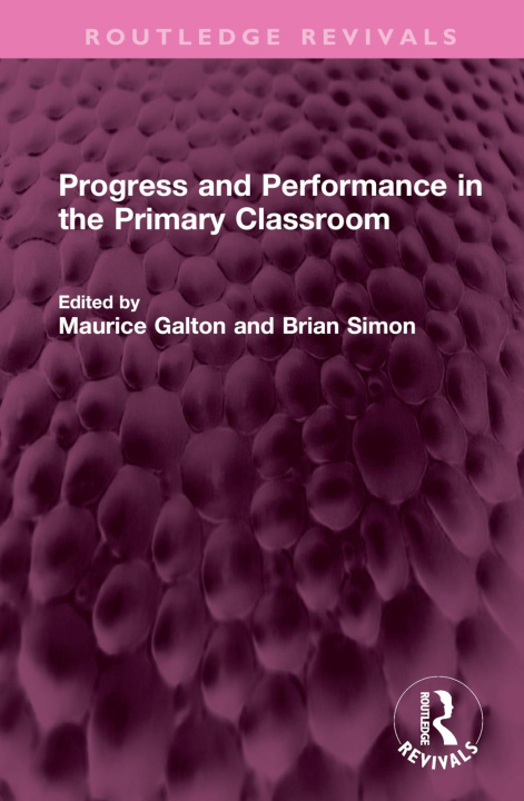Knjiga Progress and Performance in the Primary Classroom Brian Simon