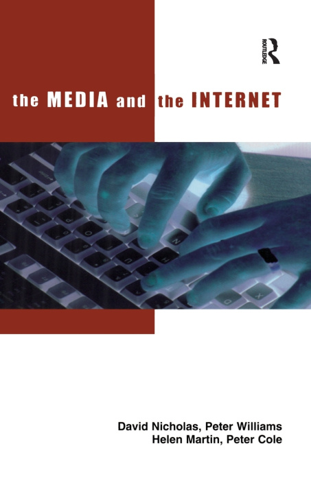 Knjiga Media and the Internet David Nicholas
