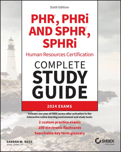 Book PHR and SPHR Professional in Human Resources Certi fication Complete Study Guide: 2024 Exams, Sixth E dition 