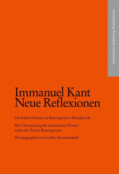 Kniha Kant, Immanuel: Neue Reflexionen. Die frühen Notate zu Baumgartens 'Metaphysik' Immanuel Kant