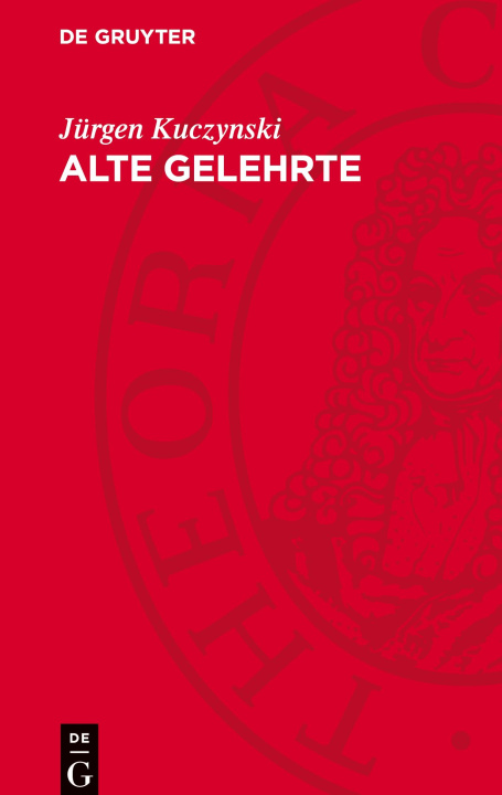 Knjiga Alte Gelehrte Jürgen Kuczynski